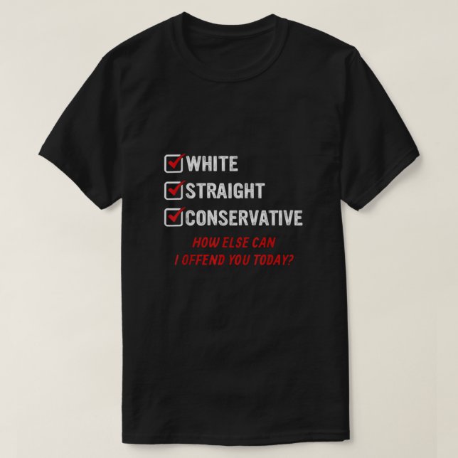 T-shirt White Straight Conservateur Comment je peux offens (Design devant)