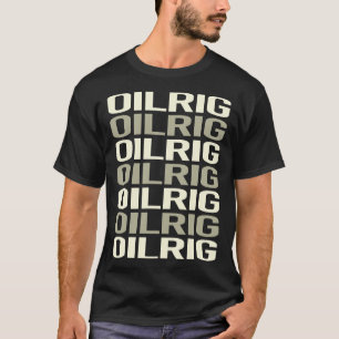 T-shirt White Text Huile Rig Roghneck Offshore