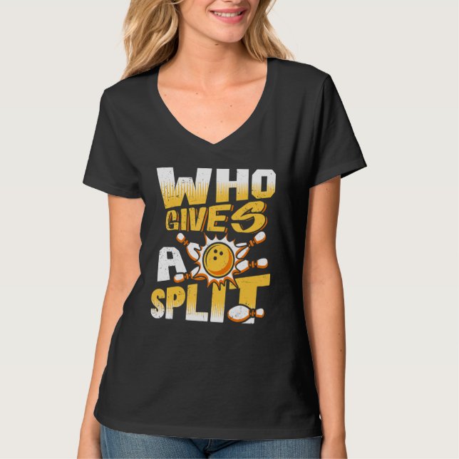 T-shirt Who Gives A Split Bowling Player Lover Bowler Funn (Devant)
