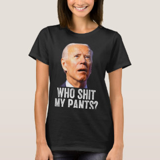 T-shirt Who My Pants, Funny Anti Joe Biden, Conservative M