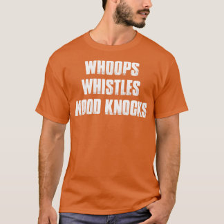 T-shirt Whops Whistles Wood Knoks