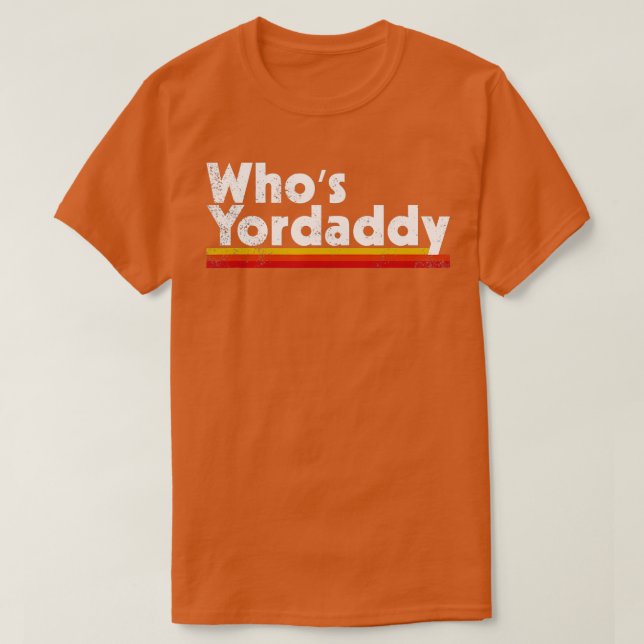 T-shirt Whos Yordaddy (Design devant)