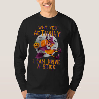 T-shirt Why Yes Actually I Can Drive A Stick Cute Hallowee