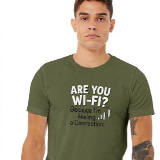 T-shirt Wi-Fi ? Parce que je ressens une connexion. T-Shir