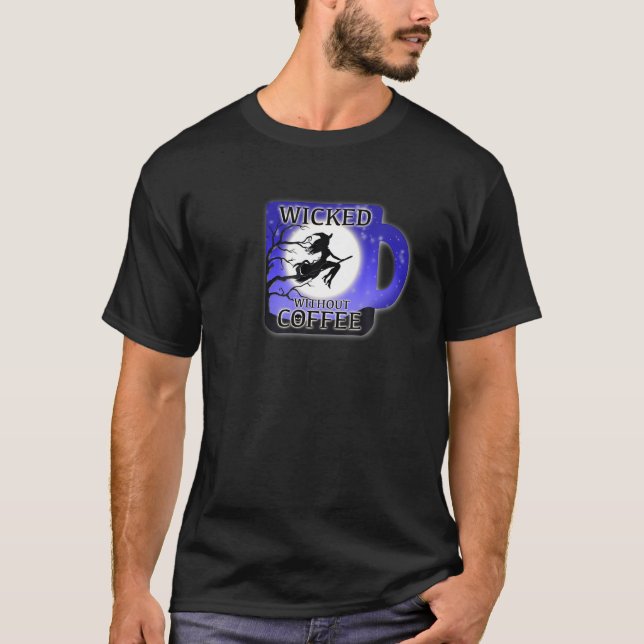 T-shirt Wicked Sans Café Amateur Fanatique Java Café Witc (Devant)