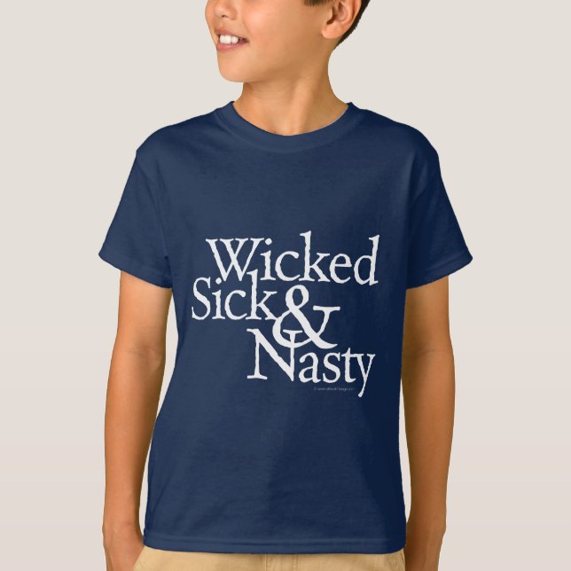 T-shirt Wicked Sick & Nasty (Devant)