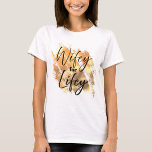 t-shirt Wifey pour la vie