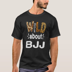 T-shirt Wild About BJJ brésilien Jiu Jitsu et BJJ