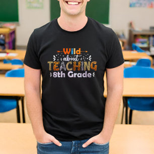 T-shirt Wild About Enseignement 8e année Funny Retour à l'