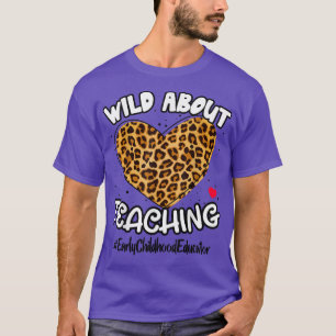 T-shirt Wild About Enseigner La Petite Enfance Éducatrice
