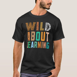 T-shirt Wild About Learning Enseignant Student Back to Sch
