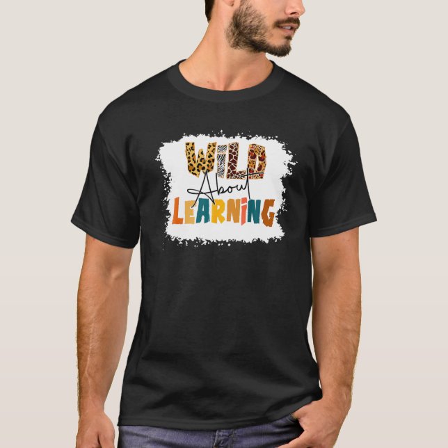 T-shirt Wild About Learning Teacher Back To School Teachin (Devant)