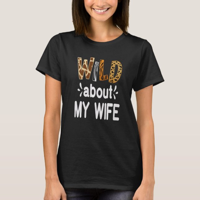 T-shirt Wild About My Wife Married Couple Husband (Devant)