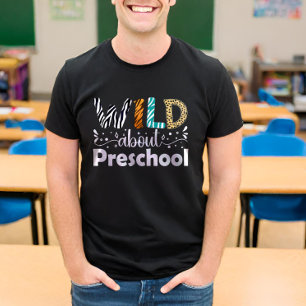 T-shirt Wild About Preschool Students Teacher Funny