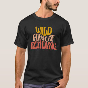 T-shirt Wild About Reading Lecture Livres Librairie Bookwo