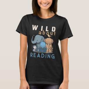 T-shirt Wild About Reading Love Books Nerd Bookworm Librar