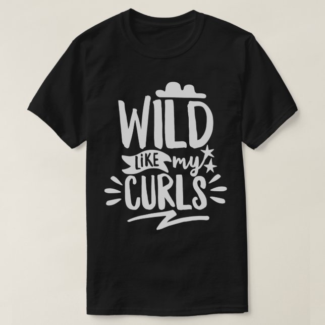 T-shirt Wild Like My Curls (Design devant)