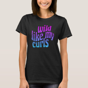 T-shirt Wild Like My Curls Cute Curly Hair Hip 1960s Purpl
