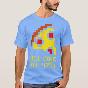 T-shirt Will Code For Pizza - Coder Software Programmation