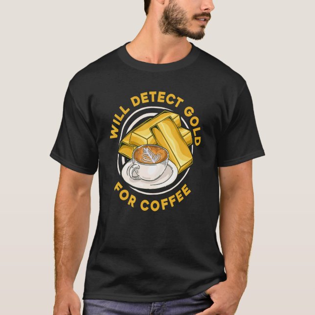 T-shirt Will Detect Gold For Coffee  Prospect Aurum Gold M (Devant)