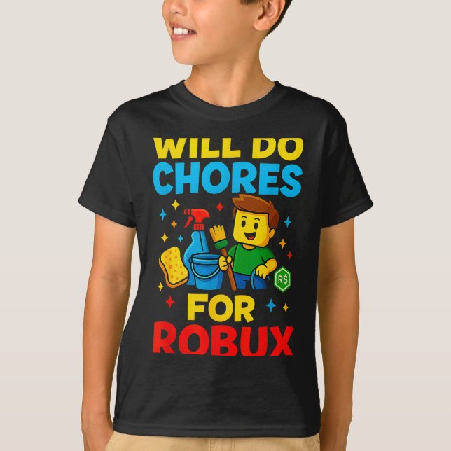 T-shirt Will Do Chores For Robux Funny Gamer  (Devant)