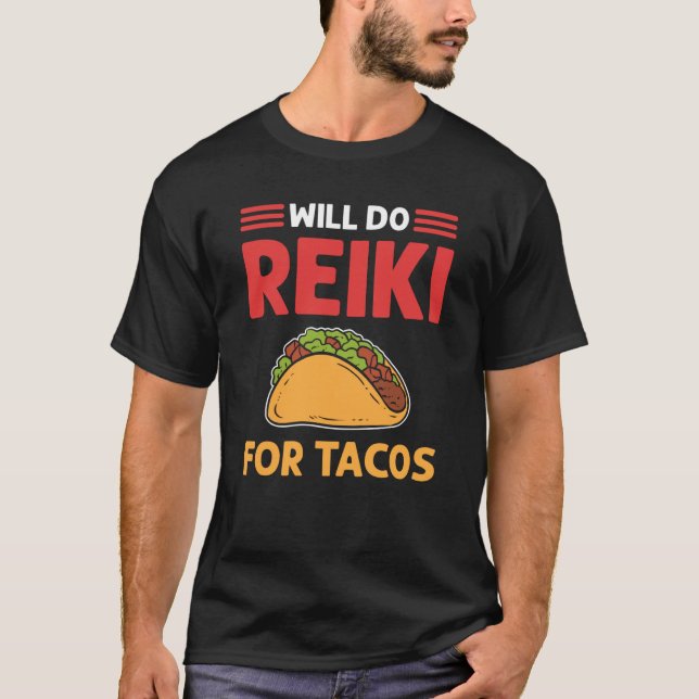 T-shirt Will Do Reiki For Tacos Lightworker Reiki Practiti (Devant)