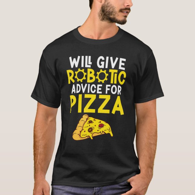 T-shirt Will give Robotic advice for Pizza     Robotics (Devant)
