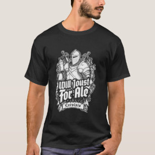 T-shirt Will Joust Pour Ale Beer Funny Knight Medieval Jou