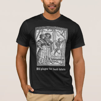 T-shirt Will plague for food tickets (Old English font)