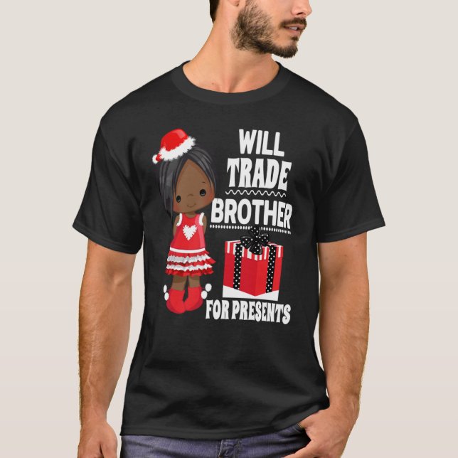 T-shirt Will Trade Brother for Presents Famille de Noël T (Devant)