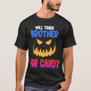 T-shirt Will Trade Brother Pour Candy Halloween