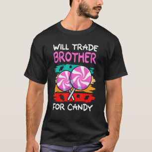 T-shirt Will Trade Brother Pour Candy I Lollipop I Kids I