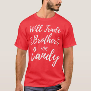 T-shirt Will Trade Brother Pour Candy Kids Halloween Funny