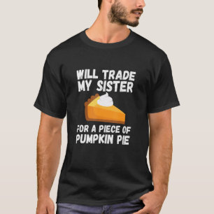 T-shirt Will Trade Brother pour Citrouille Pie Thanksgivin