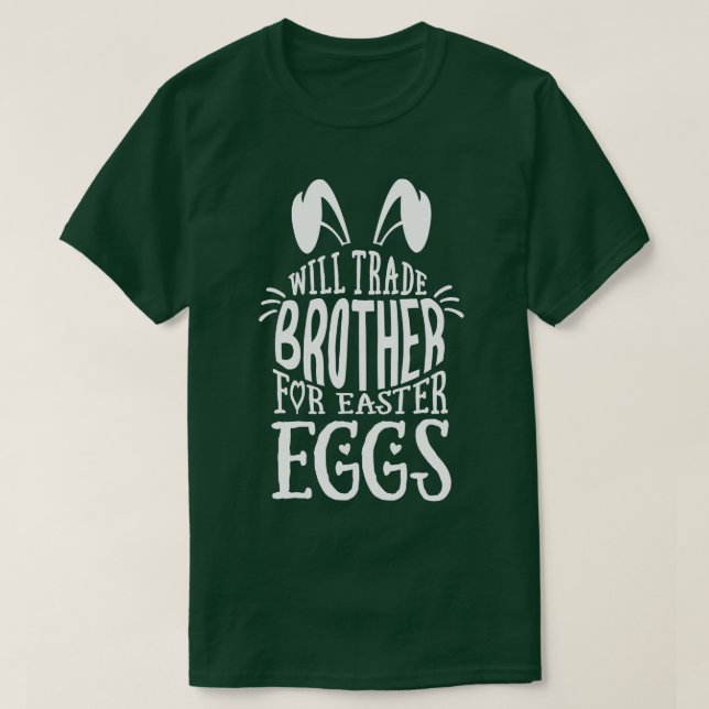 T-shirt Will Trade Brother Pour Les Oeufs De Pâques Candy  (Design devant)