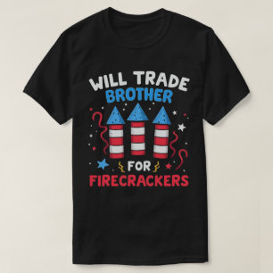 T-shirt Will Trade Brother Pour Les Pétards Drôle 4 Juille