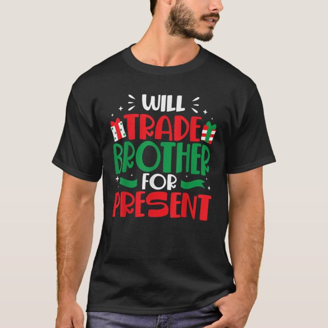 T-shirt Will Trade Brother Pour Les Présentations Famille  (Devant)