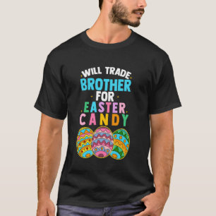T-shirt Will Trade Brother Pour Pâques Candy Egg Hunt Boys
