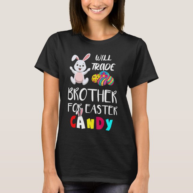 T-shirt Will Trade Brother Pour Pâques Candy Oeuf de Pâque (Devant)