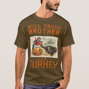 T-shirt Will Trade Brother pour Turquie mignon Thanksgivin
