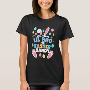 T-shirt Will Trade Lil Brother Pour Pâques Candy Funny Lil