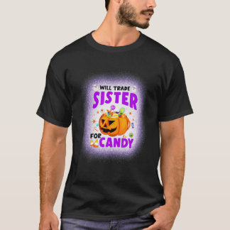 T-shirt Will Trade Sister For Candy Matching Halloween Bru