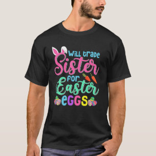 T-shirt Will Trade Sister For Easter Candy Funny Boys