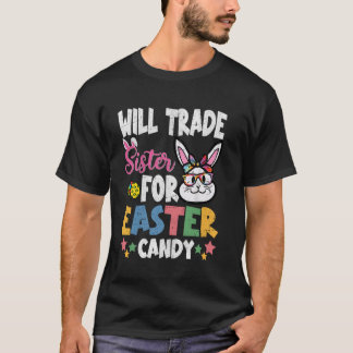 T-shirt Will Trade Sister for Easter Candy Funny design