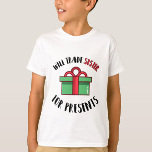 T-shirt Will Trade Sister For Presents // Christmas Kids