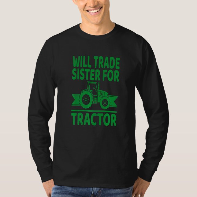 T-shirt Will Trade Sister For Tractor  Farmer (Devant)