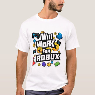 T-shirt Will Work for ROBUX Funny Gaming Blockchain Token 