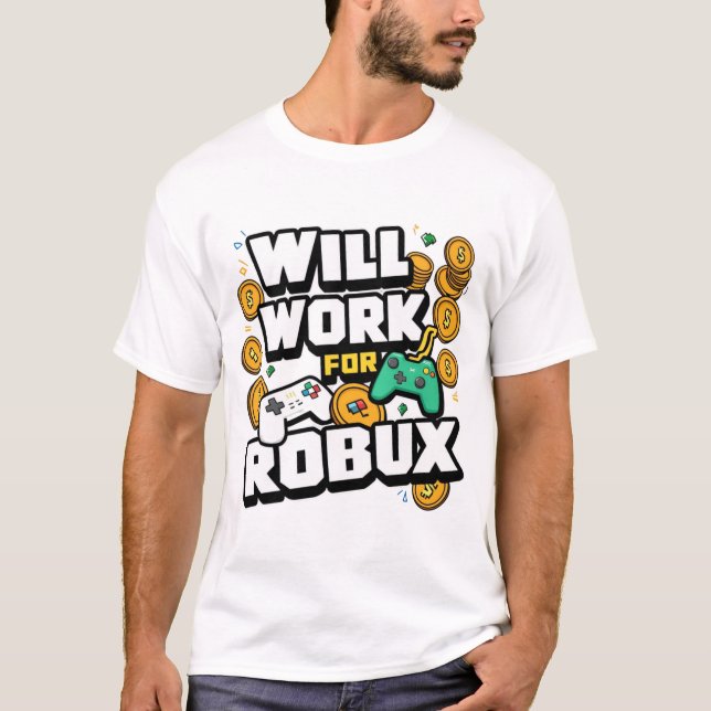 T-shirt Will Work for ROBUX Funny Gaming Blockchain Token  (Devant)