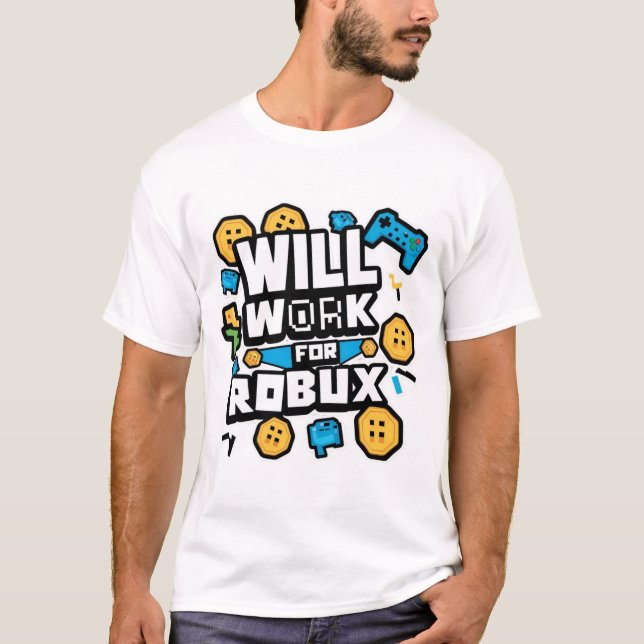 T-shirt Will Work for ROBUX Funny Gaming Blockchain Token  (Devant)