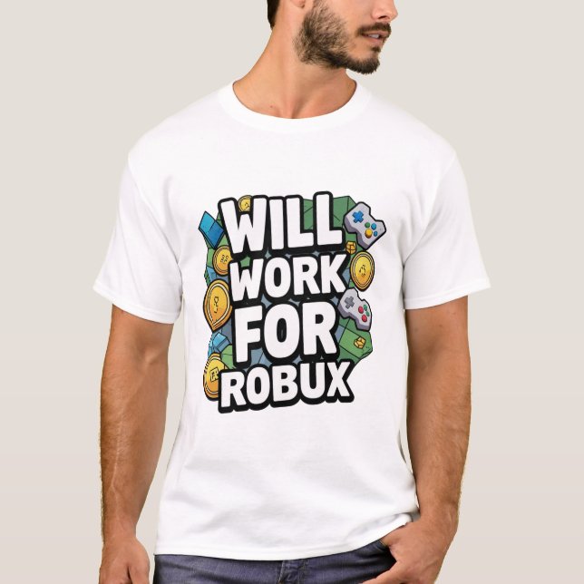 T-shirt Will Work for ROBUX Funny Gaming Blockchain Token  (Devant)